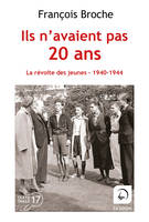 Ils n'avaient pas 20 ans, La révolte des jeunes, 1940-1944