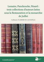 Lemaire, Panckoucke, Nisard, Trois collections d'auteurs latins sous la restauration et la monarchie de juillet