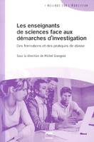 Les enseignants de sciences face aux démarches d investigation / des formations et des pratiques de, des formations et des pratiques de classe