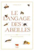 Insectes et autres invertébrés Le Langage des abeilles, Plus qu'une simple danse