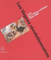 Vagues revolutionnaires (Les), ART DE L'AFFICHE POLITIQUE 1914-1989