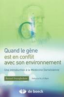 Quand le gène est en conflit avec son environnement, Introduction à la médecine darwinienne