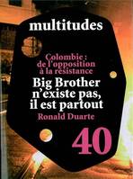 Multitudes N°40 / Big Brother N'Existe Pas,Il est Partou, Big Brother n'existe pas, il est partout