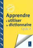 Apprendre à utiliser le dictionnaire