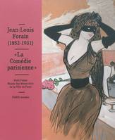 Jean-Louis Forain  (1852-1931)  "La Comédie parisienne", [exposition], Petit Palais-Musée des beaux-arts de la Ville de Paris, 10 mars-5 juin 2011, Dixon gallery and gardens, Memphis, [Tennessee], 26 juin-9 octobre 2011