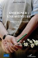 Enseigner : une aventure