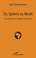 Du Sphinx au Mvett, Connaissance et sagesse de l'Afrique