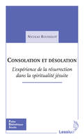 Consolation et désolation. L'expérience de la Résurrection dans les exercices spirituels