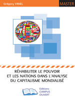 Réhabiliter le pouvoir et les Nations dans l'analyse du Capitalisme Mondialisé