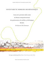 Inventaire du mobilier archéologique, Actes de la première table ronde du Réseau interprofessionnel des gestionnaires de mobilier archéologique RIGMA, 29-30 janvier 2015, Besançon