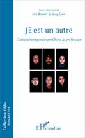 JE est un autre, L'art contemporain en Chine & en France