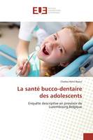 La santé bucco-dentaire des adolescents