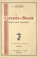 Gnon-Sua, dieu des Guérés, Mœurs et croyance d'une peuplade primitive de la Forêt Vierge