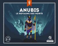 Mythes & légendes, Anubis / le royaume des morts, Le royaume des morts