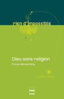 Dieu sans religion - Foi et démocratie