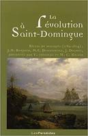 La révolution à Saint-Domingue, Récits de rescapés, 1789-1804