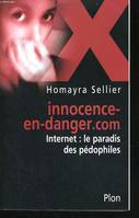 Innocence en danger.com, Internet, le paradis des pédophiles