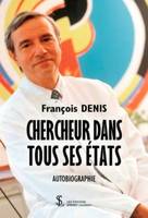 Chercheur dans tous ses états, Autobiographie