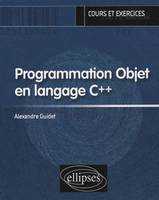 PROGRAMMATION OBJET EN LANGAGE C++ COURS ET EXERCICES