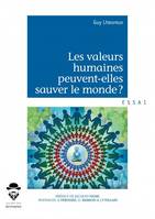 Les valeurs humaines peuvent-elles sauver le monde ?, L'éveil de la société française aux valeurs humaines peut-il sauver notre modèle humaniste et démocratique ?