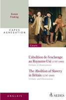 L'abolition de l'esclavage au Royaume-Uni 1787-1840 : débats et dissensions, débats et dissensions