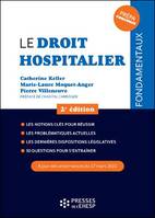 Le droit hospitalier, Les notions clés pour réussir. Les problématiques actuelles. Les dernières dispositions législatives. 50 questions pour s'entraîner. Préface de Chantal Carroger