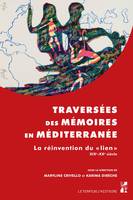 Traversées des mémoires en Méditerranée, La réinvention du « lien ». XIXe-XXe siècle