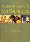 Symboles et symboliques, les clés pour comprendre 1000 symboles du monde entier