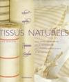 Tissus naturels, DES IDEES ORIGINALES POUR RETROUVER LE CHARME DES ETOFFES D'AUTREFOIS