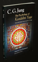 The Psychology of Kundalini Yoga. Notes of the Seminar given in 1932 by C. G. Jung