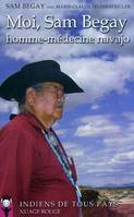 Moi, Sam Begay, homme-médecine navajo