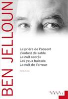 La Prière de l'absent, L'Enfant de sable, La Nuit sacrée, Les Yeux baissés, La Nuit de l'erreur, romans