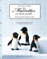 Les mascottes en laine cardée, 16 petites mascottes à fabriquer soi-même