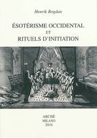 ESOTERISME OCCIDENTAL ET RITUELS D'INITIATION