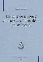 Librairie de jeunesse et littérature industrielle au XIXe siècle