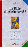 La Bible dit-elle la vérité ?