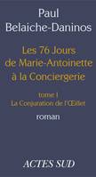 1, Les Soixante-Seize jours de Marie-Antoinette à la Conciergerie, La conjuration de l'oeillet