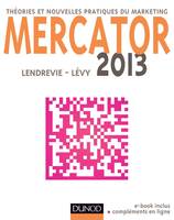 Mercator 2013 - Théories et nouvelles pratiques du marketing, 2013 - Théories et nouvelles pratiques du marketing