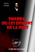 SMARRA ou les démons de la nuit [édition intégrale revue et mise à jour], édition intégrale