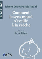 1001 BB 131 - Comment le sens moral s'éveille à la crèche ?