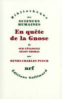 En quête de la Gnose (Tome 2-Sur l'Évangile selon Thomas, esquisse d'une interprétation systématique), Sur l'Évangile selon Thomas, esquisse d'une interprétation systématique