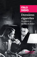 Dernières cigarettes, Du plaisir et du vice de fumer