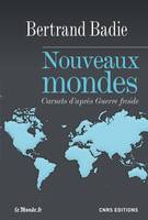 Nouveaux mondes carnets d'après guerre froide, Carnets d'après Guerre froide