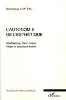 L'autonomie de l'esthétique, Shaftesbury, Kant, Alison, Hegel et quelques autres