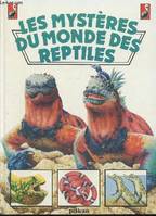 Les mystères du monde des reptiles -