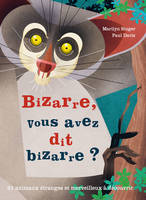 Bizarre, vous avez dit bizarre ?