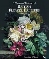 British Flower Painters 1650-1950 /anglais