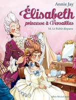 Élisabeth, princesse à Versailles, 16, Elisabeth, princesse à Versailles, Le rubis a disparu