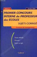 Premier concours interne de professeur des écoles : sujets corrigés (n°13), sujets corrigés