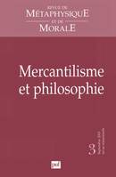 Revue de métaphysique et de morale 2003 - n° ..., Mercantilisme et philosophie